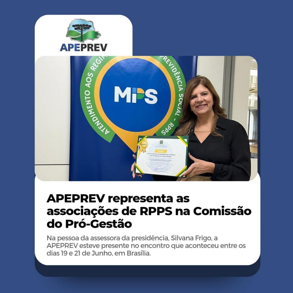 APEPREV representa as associações de RPPS na Comissão do Pró-Gestão